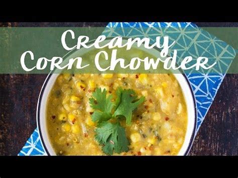 Vegan Creamy Corn Chowder Video Sweet Potato Soul By Jenn Claiborne Vegan Corn Chowder