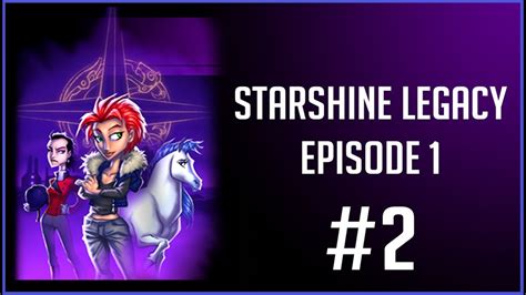 Starshine Legacy Episode 1 Level 2 Jorvik Stables Youtube