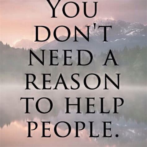 Quotes About Helping Out 65 Quotes