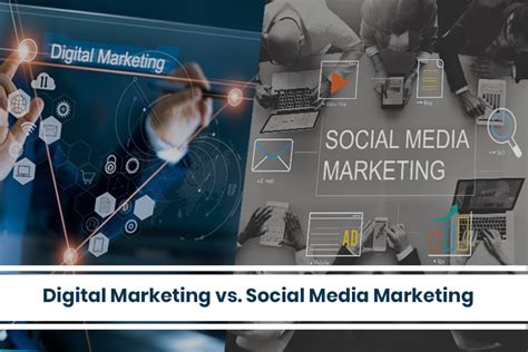 Digital Marketing Vs Social Media Marketing Whats The Difference
