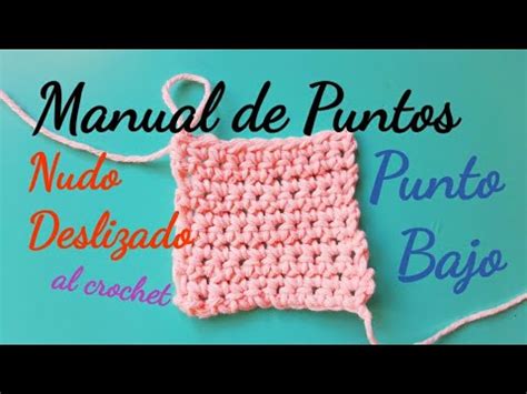 Manual De Puntos Nudo Deslizado Y Punto Bajo Al Crochet Youtube