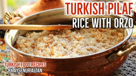 Turkish Pilaf With Orzo Best Turkish Side Dish Viva Recipes