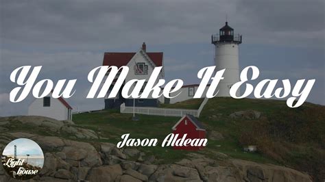 Jason Aldean You Make It Easy Lyrics Youtube