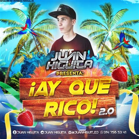 Stream Ay Que Rico Vol 2 Mixed By Juan Higuita By Juan Higuita Dj