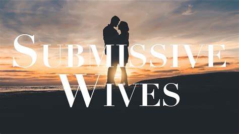 submissive wives youtube