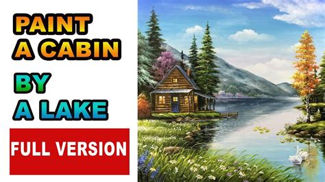 Time Lapse How To Paint A Cabin By Lake With Acrylic Youtube