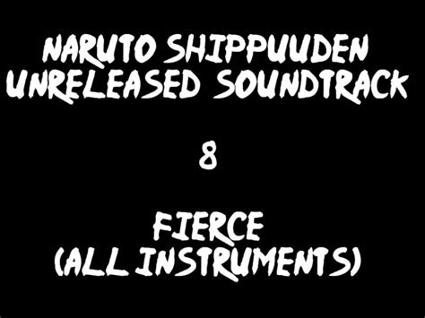 Naruto Shippuuden Unreleased Soundtrack Fierce All Instruments