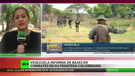 Venezuela Informa De Bajas En Combates En Su Frontera Con Colombia Rt