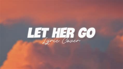 Let Her Go Passenger Lyrics Cover Youtube