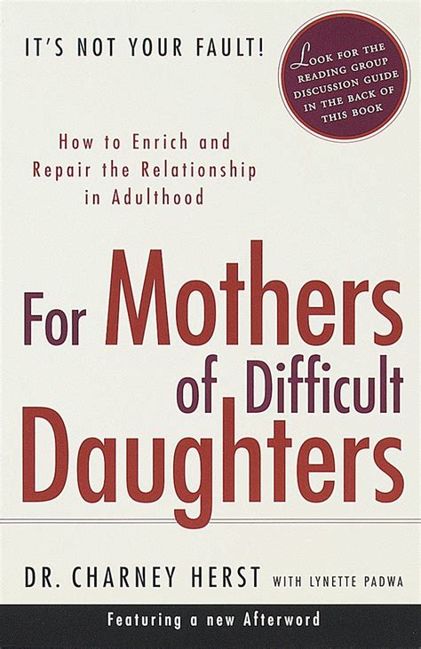 For Mothers Of Difficult Daughters How To Enrich And Repair The