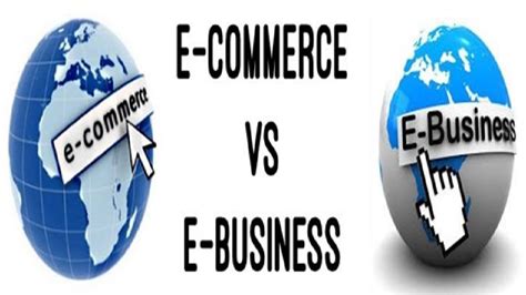 E Commerce Vs E Business Difference Between E Commerce And E Business