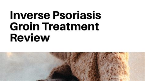 Inverse Psoriasis Groin Treatment Review Youtube