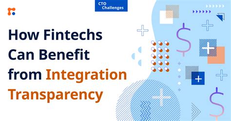 How Fintechs Can Benefit From Integration Transparency Fintech Cto Club