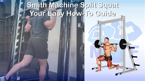 Smith Machine Split Squat Your Easy How To Guide