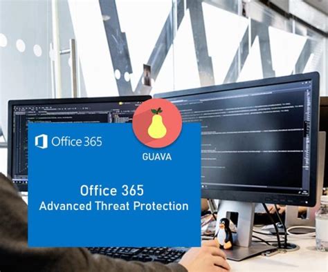 Office 365 Advanced Threat Protection Service Description Guava Systems