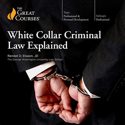 white collar criminal law explained by randall d eliason the great courses audiobook