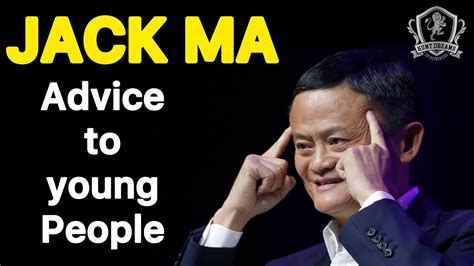 Jack Ma Advice To Young People Motivational Speech Youtube