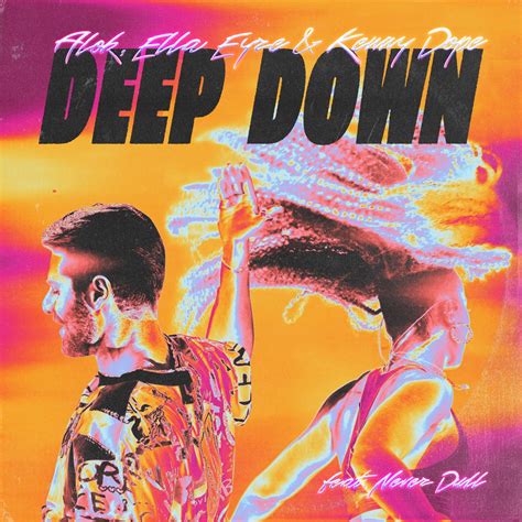 ‎deep Down Feat Never Dull Single By Alok Ella Eyre And Kenny Dope