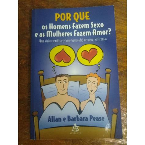 Livro Por Que Os Homens Fazem Sexo E As Mulheres Fazem Amor Shopee Brasil