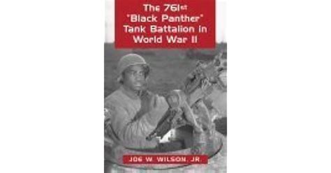 The 761st Black Panther Tank Battalion In World War Ii An