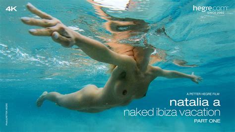 Natalia A Naked Ibiza Vacation Part One