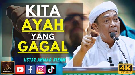 Ustaz Ahmad Rizam Kita Ayah Yang Gagal Youtube