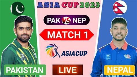 Asia Cup 2023 Live Pak Vs Nep Live Match Today Babar Azam 150