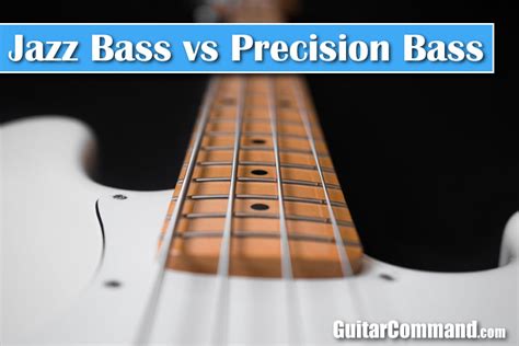 Jazz Bass Vs Precision Bass Which Is Best For You