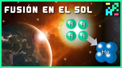 fusión nuclear origen de la energía en las estrellas [parte 2] youtube