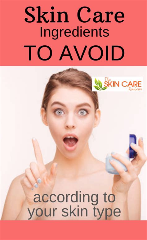 What Skin Care Ingredients To Avoid According To Your Skin Type Skin