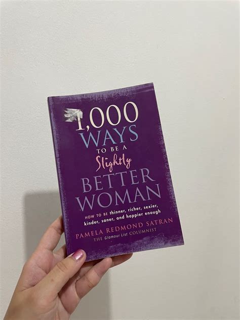 1000 Ways To Be A Slightly Better Woman Pamela Redmond Satran Book