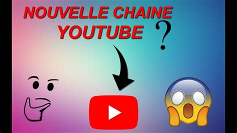 Nouvelle Chaine Youtube Youtube