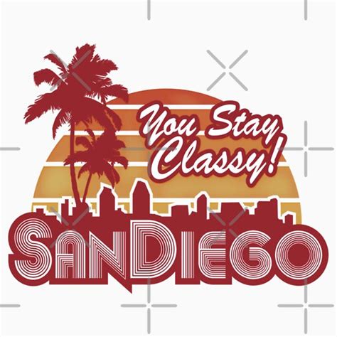 you stay classy san diego t shirts and hoodies by krdesign redbubble