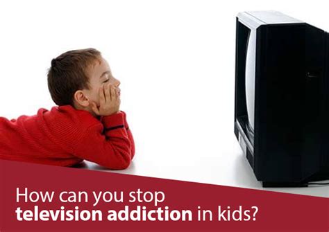 How Can You Stop Tv Addiction In Children Cambridge