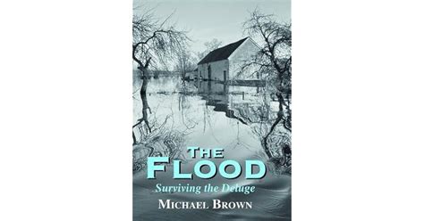 The Flood Surviving The Deluge By Michael Brown