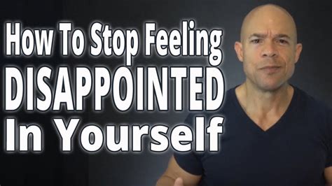 How To Stop Feeling Disappointed In Yourself Youtube