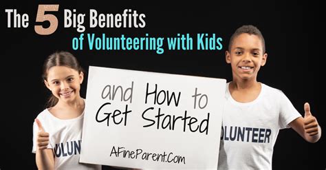 The 5 Big Benefits Of Volunteering With Kids And How To Get Started A