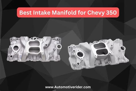 10 Best Intake Manifold For Chevy 350 2024 Tried And Tested