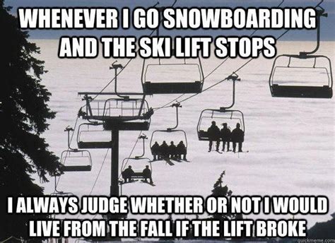 Skiing Memes Things Skiers Think About Only A Skier Would