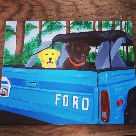 A Painting I Did Of A Mans Best Friends His Dogs And His Truck Mans