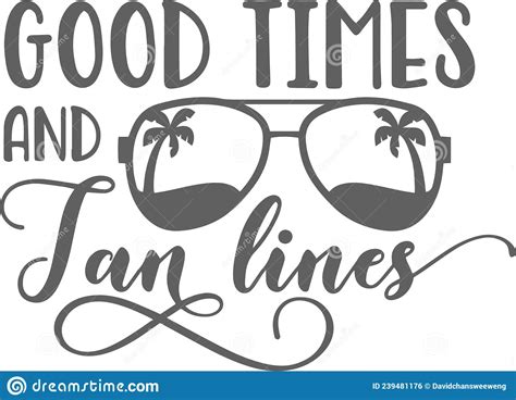 good times and tan lines inspirational quotes stock vector illustration of information