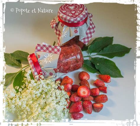 Popote Et Nature Confiture Aux Fleurs De Sureau Et Aux Fraises Strawberry Food Nature