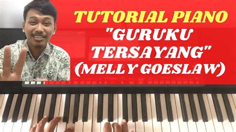 Tutorial Piano Gampang Guruku Tersayang Melly Goeslaw Youtube