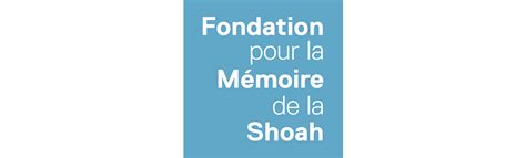 Fondation pour la mémoire de la Shoah CIVS