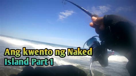 Ang Kwento Ng Naked Island Part Raidenlure Youtube