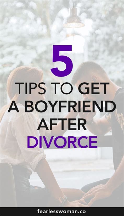 Dating After Divorce Tips To Get A Boyfriend After Divorce After