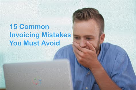 15 Common Invoicing Mistakes That You Must Avoid