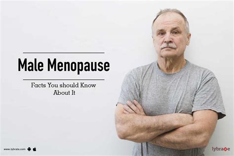 Male Menopause Facts You Should Know About It By Dr Arshad Baseer