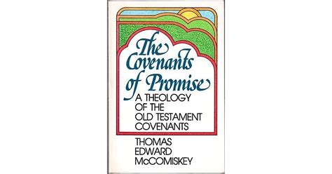 The Covenants Of Promise A Theology Of The Old Testament Covenants By