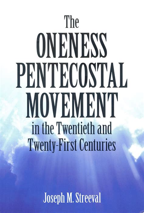 The Oneness Pentecostal Movement Joseph Streeval